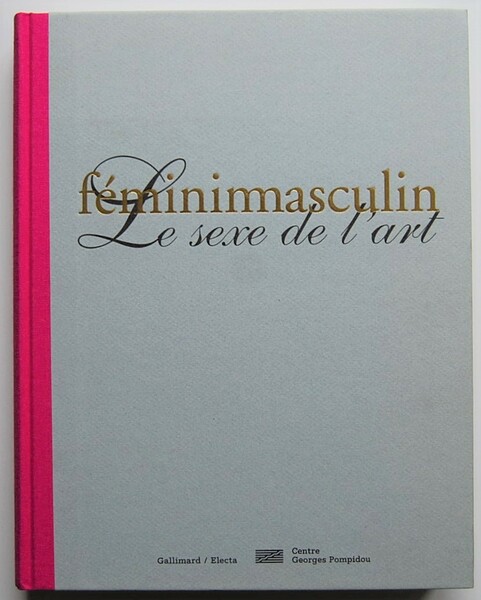 FEMINIMASCULIN. LE SEXE DE L'ART.