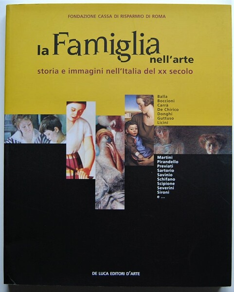 LA FAMIGLIA NELL'ARTE. STORIA E IMMAGINI NELL'ITALIA DEL XX SECOLO.