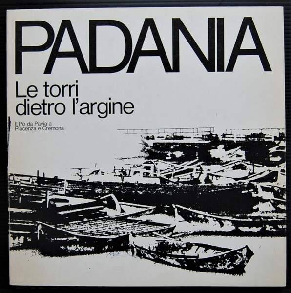 PADANIA. LE TORRI DIETRO L'ARGINE.