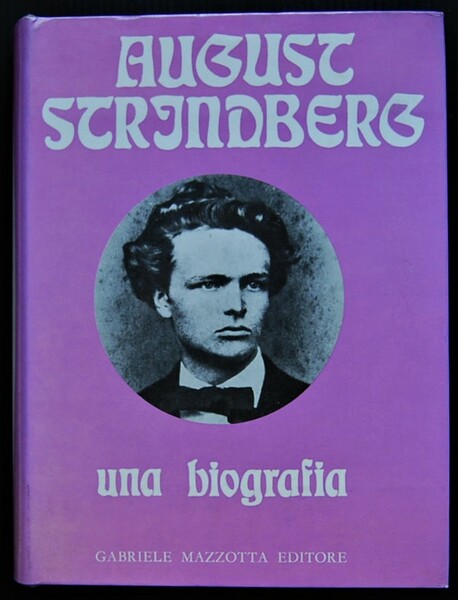 AUGUST STRINDBERG. UNA BIOGRAFIA.