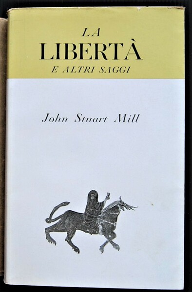 LA LIBERTA'. E ALTRI SAGGI.