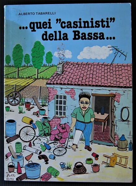 QUEI CASINISTI DELLA BASSA.