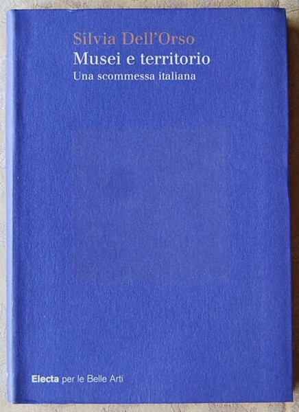 MUSEI E TERRITORIO. UNA SCOMMESSA ITALIANA.