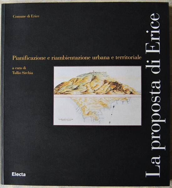 LA PROPOSTA DI ERICE. PIANIFICAZIONE E RIAMBIENTAZIONE URBANA E TERRITORIALE.