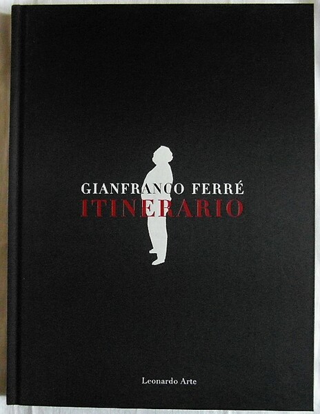 GIANFRANCO FERRE'. ITINERARIO.