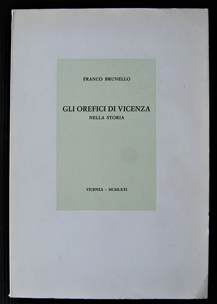 GLI OREFICI DI VICENZA NELLA STORIA.