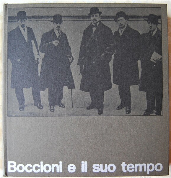 BOCCIONI E IL SUO TEMPO.