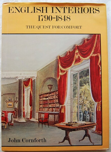 ENGLISH INTERIORS. 1790 1848. THE QUEST FOR COMFORT.