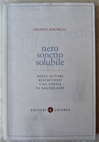 NERO SONETTO SOLUBILE. DIECI AUTORI RISCRIVONO UNA POESIA DI BAUDELAIRE.