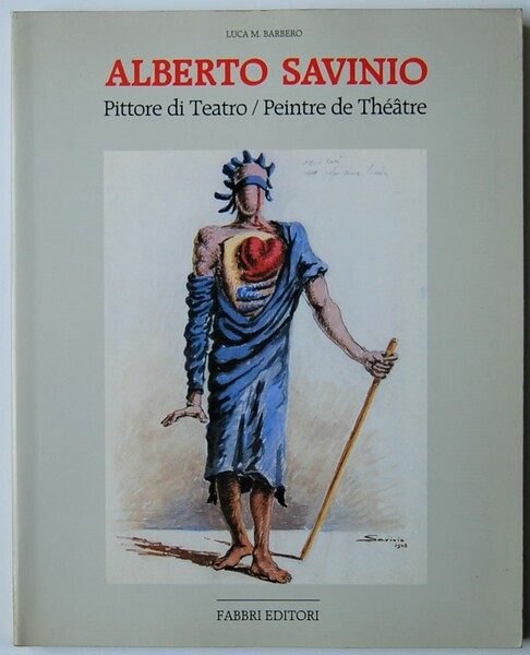 ALBERTO SAVINIO. PITTORE DI TEATRO / PEINTRE DE THEATRE.