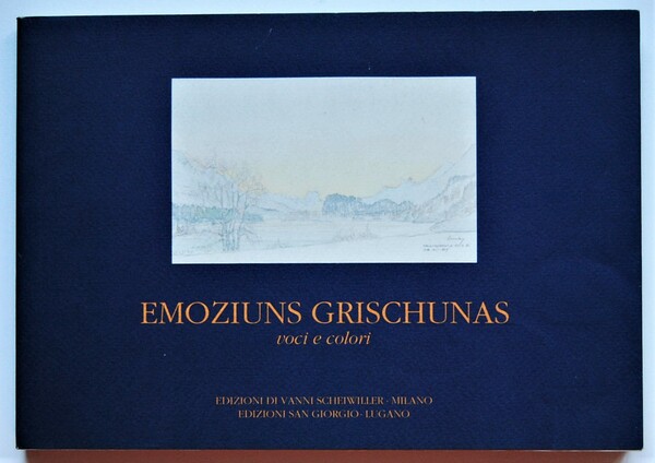 EMOZIUNS GRISCHUNAS. VOCI E COLORI.