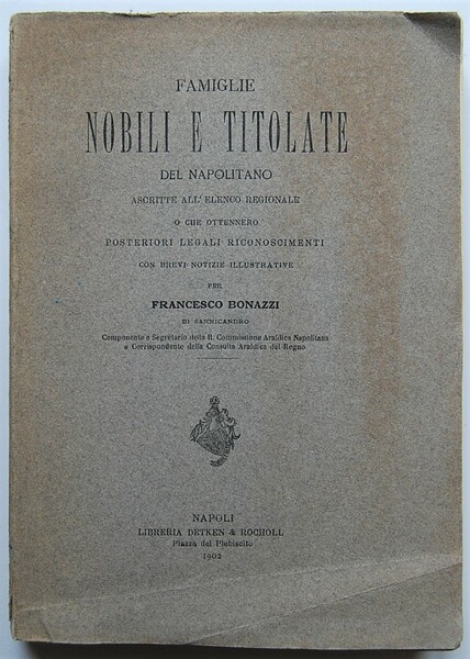 FAMIGLIE NOBILI E TITOLATE DEL NAPOLITANO. ASCRITTE ALL'ELENCO REGIONALE O …