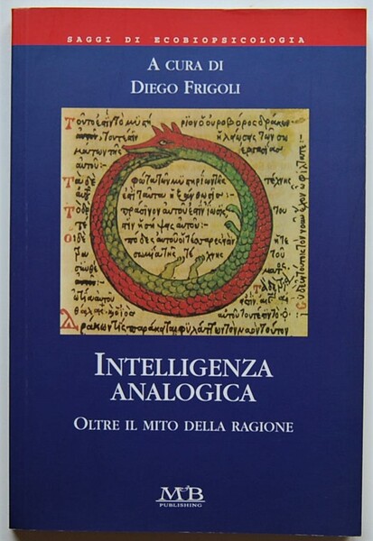 INTELLIGENZA ANALOGICA. OLTRE IL MITO DELLA RAGIONE.