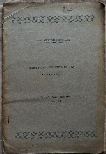 SCUOLA ARTIGLIERIA CONTRO AEREI. NOZIONI SUI MATERIALI D'ARTIGLIERIA C.A.