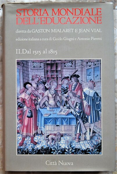 STORIA MONDIALE DELL'EDUCAZIONE. VOLUME II. DAL 1515 AL 1815.