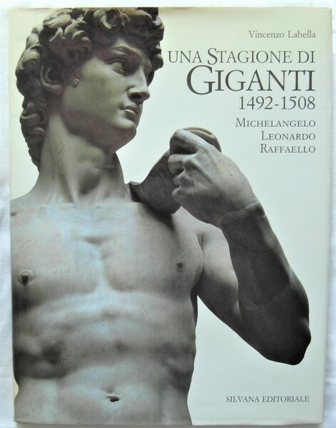 UNA STAGIONE DI GIGANTI. 1492 ? 1508. MICHELANGELO ? LEONARDO …