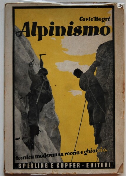 ALPINISMO. TECNICA MODERNA SU ROCCIA E GHIACCIO.