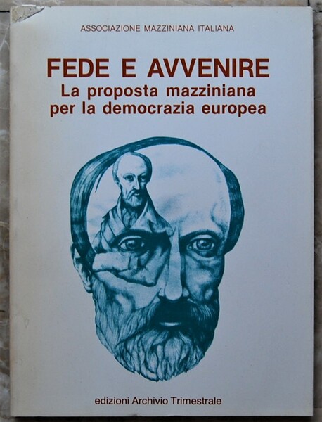 FEDE E AVVENIRE. LA PROPOSTA MAZZINIANA PER LA DEMOCRAZIA EUROPEA.
