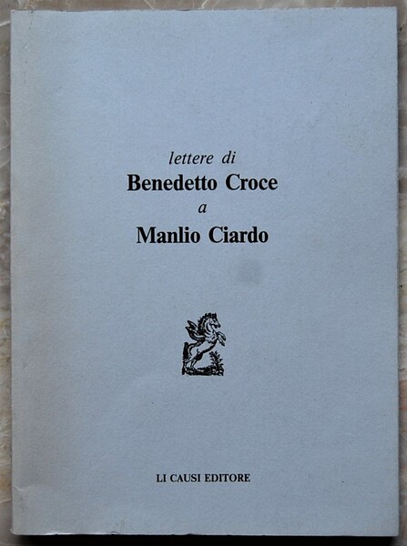 LETTERE DI BENEDETTO CROCE A MANLIO CIARDO.