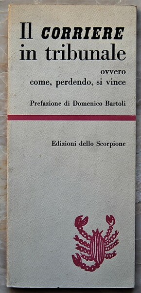 IL CORRIERE IN TRIBUNALE. OVVERO COME, PERDENDO, SI VINCE.