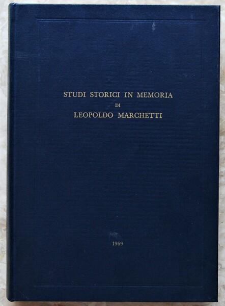 STUDI STORICI IN MEMORIA DI LEOPOLDO MARCHETTI.