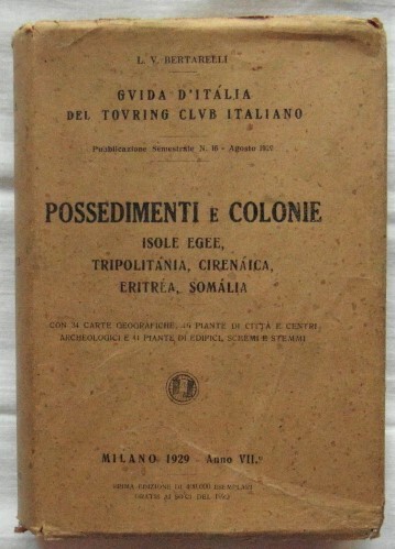 POSSEDIMENTI E COLONIE. ISOLE EGEE, TRIPOLITANIA, CIRENAICA, ERITREA, SOMALIA.