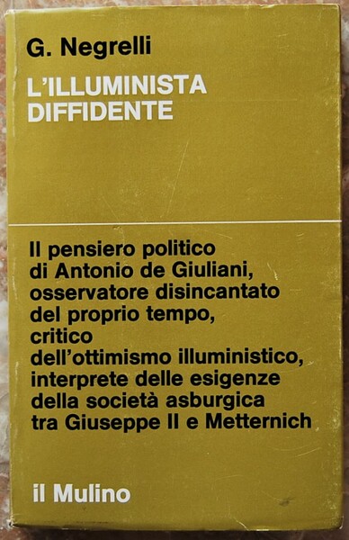 L'ILLUMINISTA DIFFIDENTE. GIUSEPPISMO E RESTAURAZIONE NEL PENSIERO POLITICO DI ANTONIO …