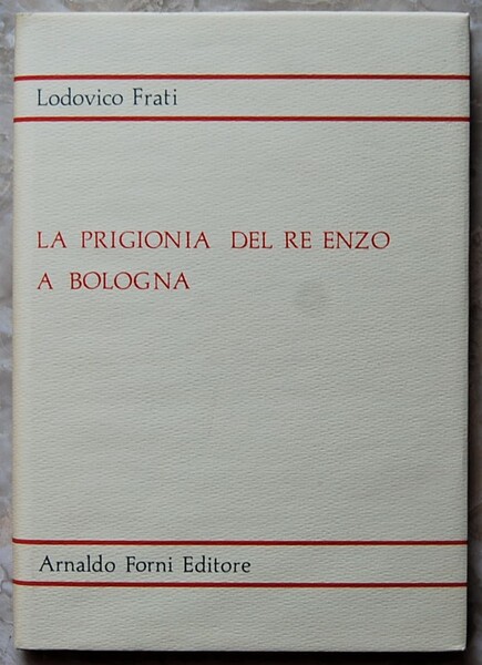 LA PRIGIONIA DEL RE ENZO A BOLOGNA.