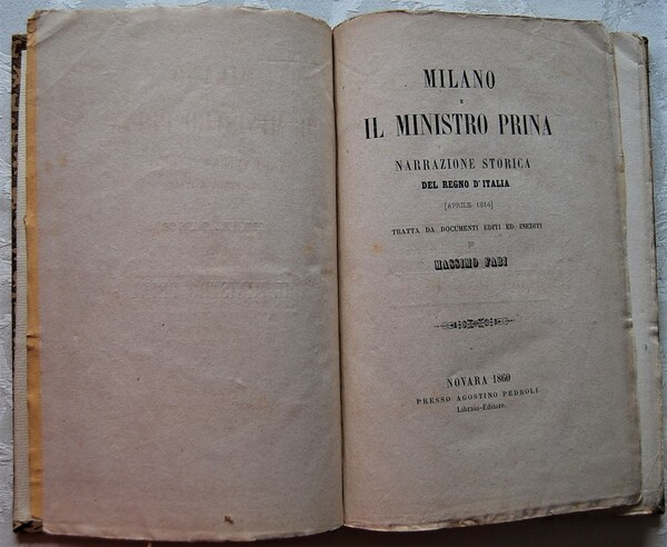 MILANO E IL MINISTRO PRINA. NARRAZIONE STORICA DEL REGNO D'ITALIA.