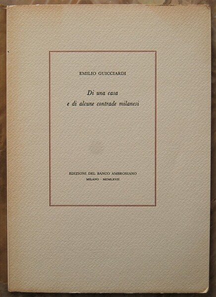 DI UNA CASA E DI ALCUNE CONTRADE MILANESI.