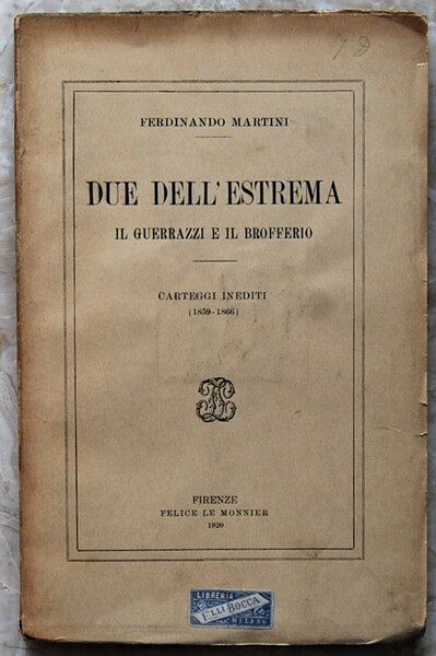 DUE DELL'ESTREMA. IL GUERRAZZI E IL BROFFERIO. CARTEGGI INEDITI. (1859 …