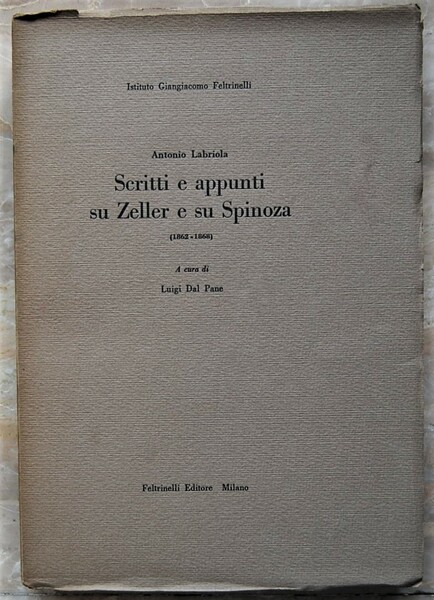 SCRITTI E APPUNTI SU ZELLER E SU SPINOZA. (1862 1868).