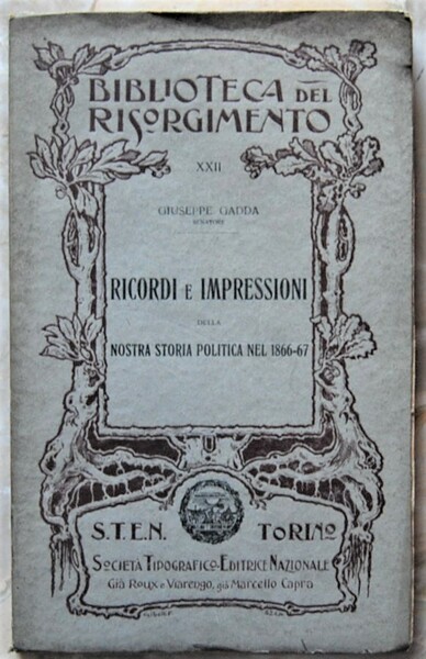 RICORDI E IMPRESSIONI DELLA NOSTRA STORIA POLITICA 1866 / 67.