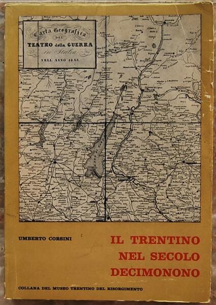 IL TRENTINO NEL SECOLO DECIMONONO. VOLUME PRIMO (1796 1848).