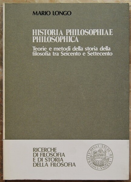 HISTORIA PHILOSOPHIAE PHILOSOPHICA. TEORIE E METODI DELLA STORIA DELLA FILOSOFIA …