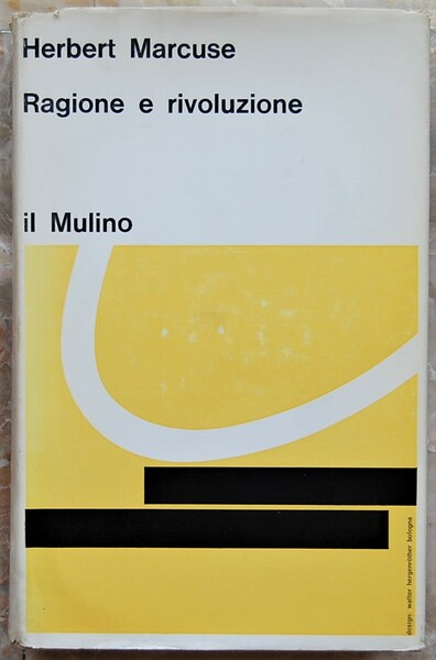 RAGIONE E RIVOLUZIONE. HEGEL E IL SORGERE DELA TEORIA SOCIALE.