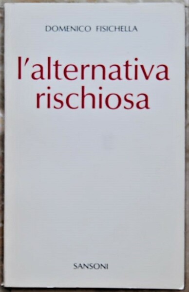 L'ALTERNATIVA RISCHIOSA.