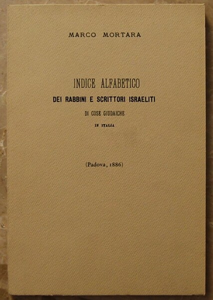 INDICE ALFABETICO DEI RABBINI E SCRITTORI ISRAELITI DI COSE GIUDAICHE …