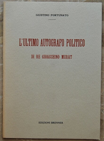 L'ULTIMO AUTOGRAFO POLITICO DI RE GIOACCHINO MURAT. LE ULTIME ORE …