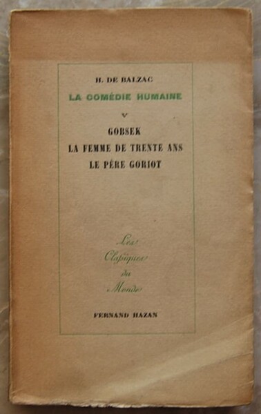 LA COMEDIE HUMAINE. VOL. V. GOBSECK. LA FEMME DE TRENTE …