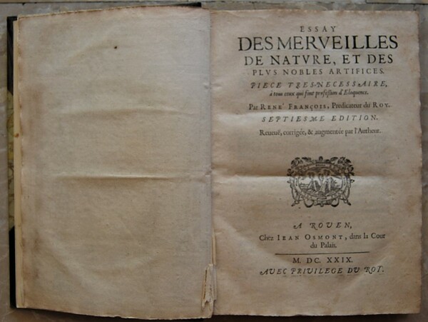 ESSAY DES MERVEILLES DE NATURE, ET DES PLUS NOBLES ARTIFICES. …