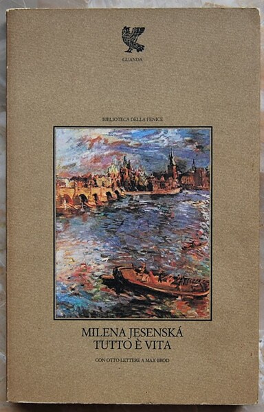 TUTTO E' VITA. CON OTTO LETTERE A MAX BROD.