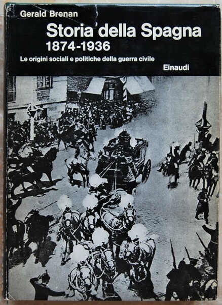 STORIA DELLA SPAGNA. 1874 1936. LE ORIGINI SOCIALI E POLITICHE …