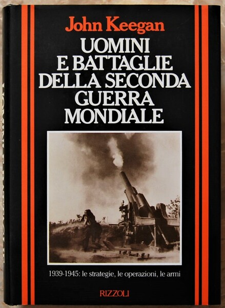 UOMINI E BATTAGLIE DELLA SECONDA GUERRA MONDIALE.