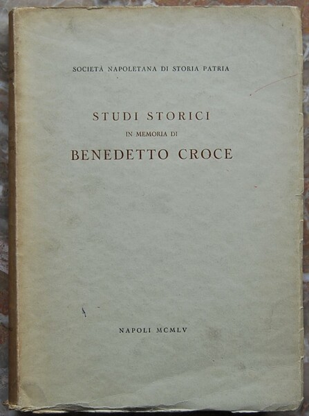 STUDI STORICI IN MEMORIA DI BENEDETTO CROCE.