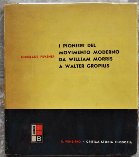 I PIONIERI DEL MOVIMENTO MODERNO DA WILLIAM MORRIS A WALTER …