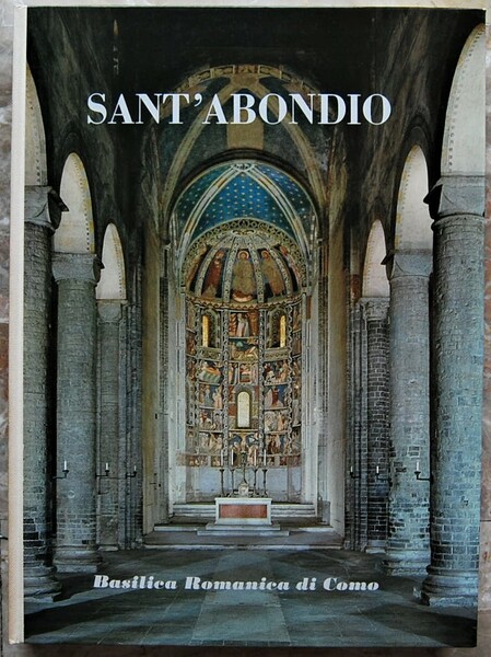 SANT'ABONDIO. LA BASILICA ROMANICA DI COMO.
