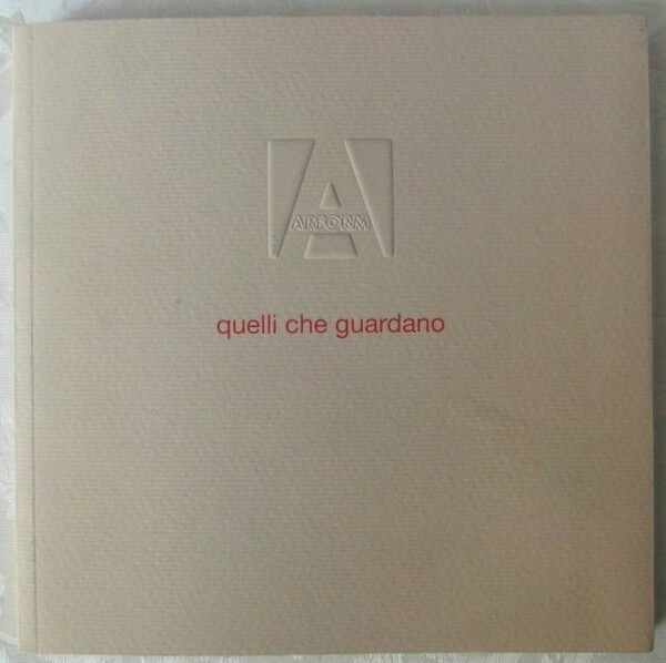 QUELLI CHE TI GUARDANO. ARFORM 1955 ? 2010.