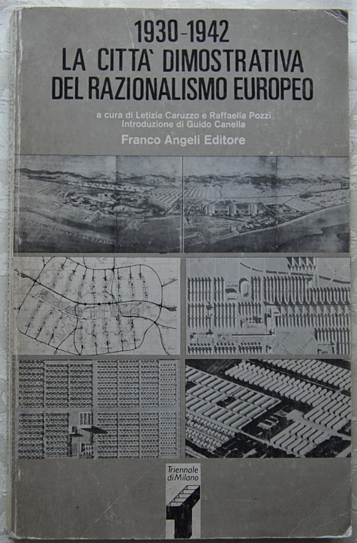 1930 / 1942. LA CITTA' DIMOSTRATIVA DEL RAZIONALISMO EUROPEO.