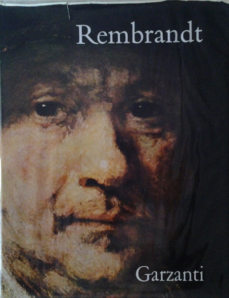 REMBRANDT. LA SUA VITA, LA SUA OPERA IL SUO TEMPO.